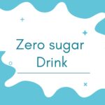 Zero sugar drink